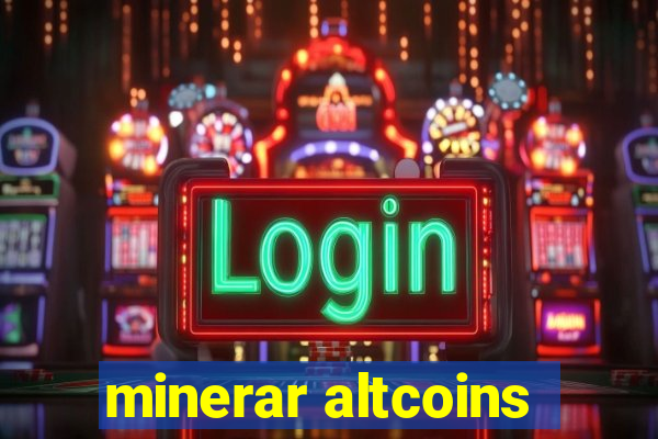 minerar altcoins